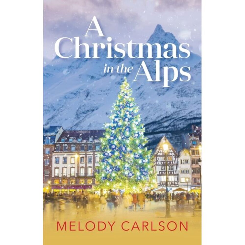 Christmas in the Alps -- Melody Carlson